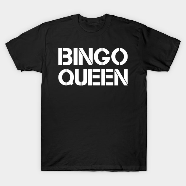 Bingo Queen Bingo T-Shirt by shirts.for.passions